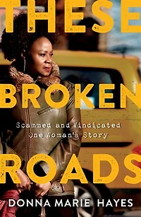 These Broken Roads: Scammed and Vindicated, One Woman's Story