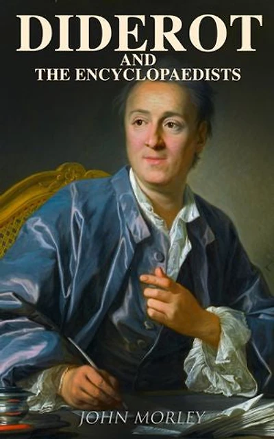 Diderot and the Encyclopaedists: Complete Edition (Vol. 1&2)