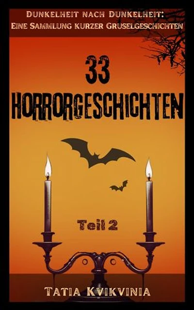 33 Horrorgeschichten – Teil 2: Dunkelheit nach Dunkelheit: Eine Sammlung kurzer Gruselgeschichten, #2