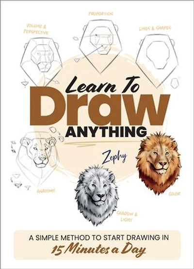 Learn to Draw Anything: a Simple Method Start Drawing 15 Minutes Day