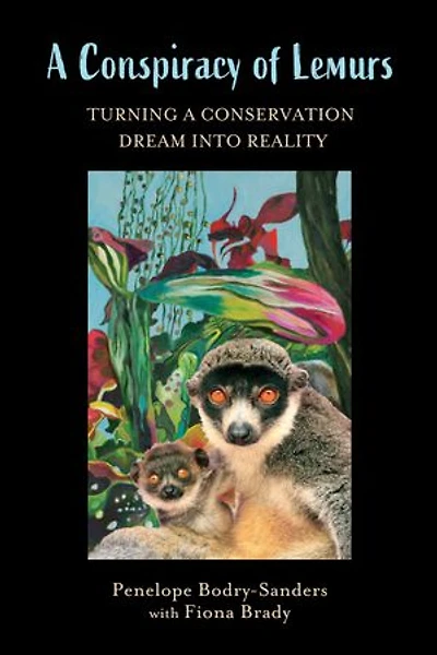 A Conspiracy of Lemurs: Turning a Conservation Dream Into Reality