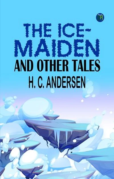 The Ice-Maiden: and Other Tales.