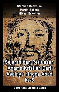 Sejarah dan Perluasan Agama Kristian Dari Asalnya hingga Abad ke-5