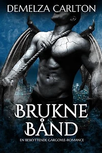 Brukne Bånd: En Beskyttende Gargoyle-Romance