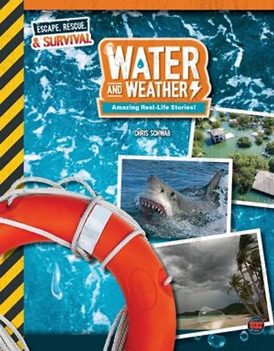 Water and Weather, Grades 4 - 9: Amazing Real-Life Stories!