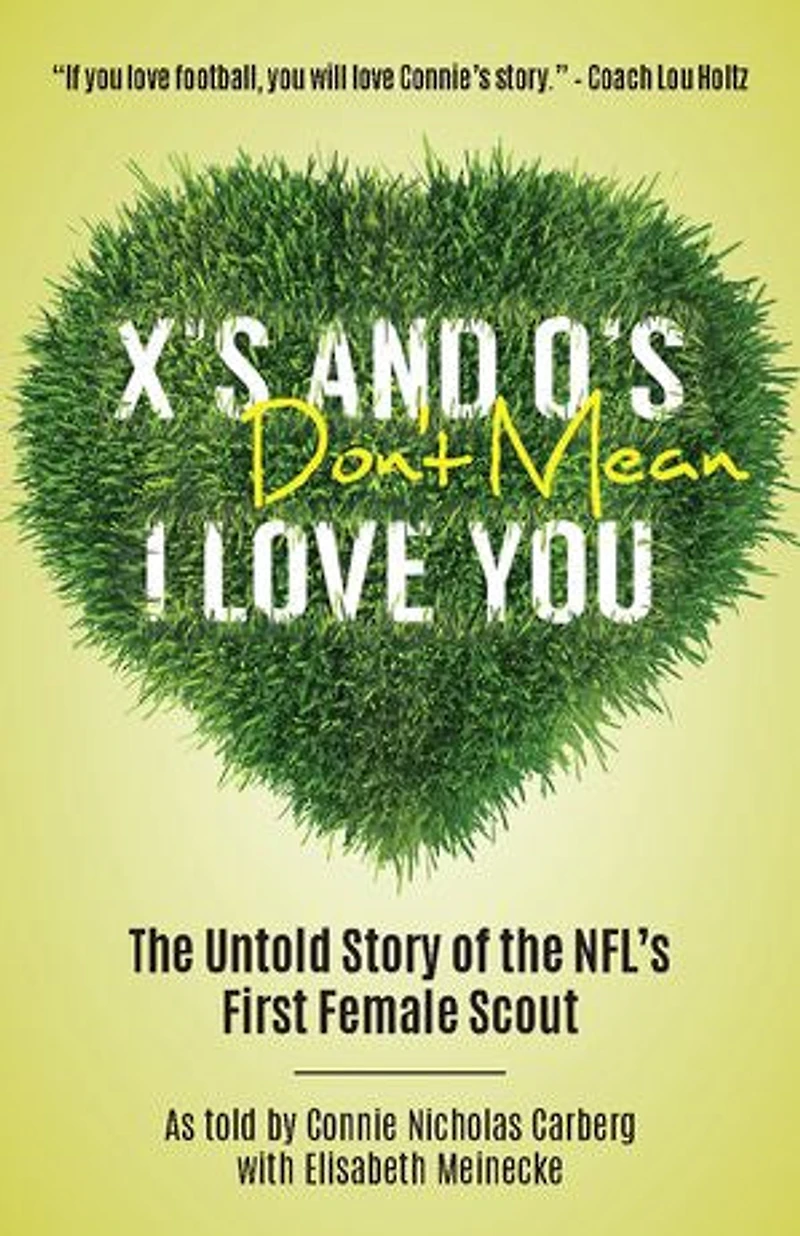 X’s & O’s Don’t Mean I Love You: The Untold Storie of the NFL's First Female Scout