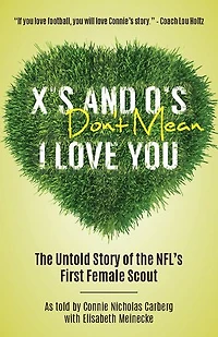 X’s & O’s Don’t Mean I Love You: The Untold Storie of the NFL's First Female Scout