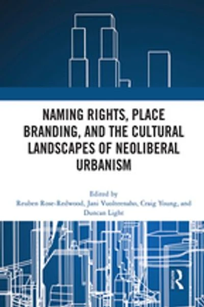 Naming Rights, Place Branding, and the Cultural Landscapes of Neoliberal Urbanism