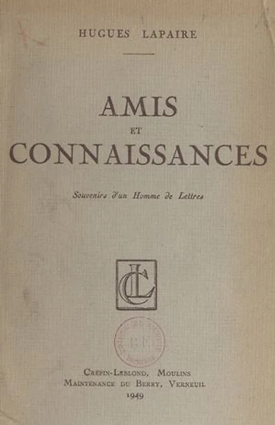 Amis et connaissances: Souvenirs d'un homme de lettres