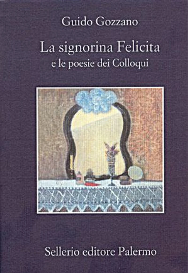 La signorina Felicita: e le poesie dei Colloqui