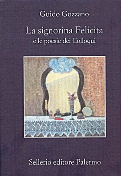 La signorina Felicita: e le poesie dei Colloqui