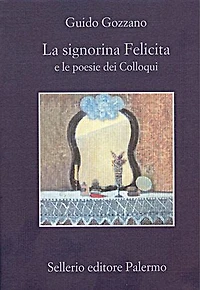 La signorina Felicita: e le poesie dei Colloqui