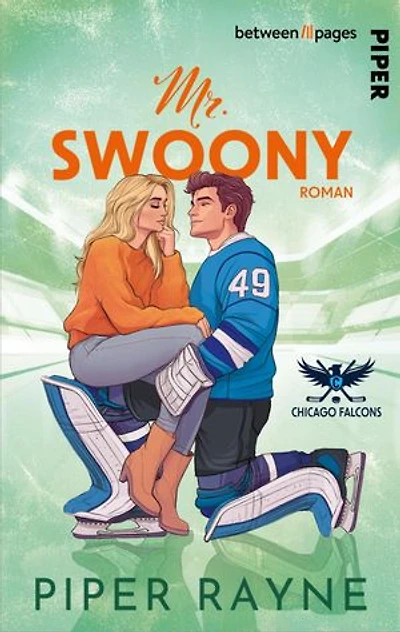Chicago Falcons – Mr. Swoony: Roman | Spicy Forced Proximity-Romance mit Eishockey der USA Today Bestseller-Autorin