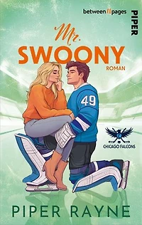 Chicago Falcons – Mr. Swoony: Roman | Spicy Forced Proximity-Romance mit Eishockey der USA Today Bestseller-Autorin
