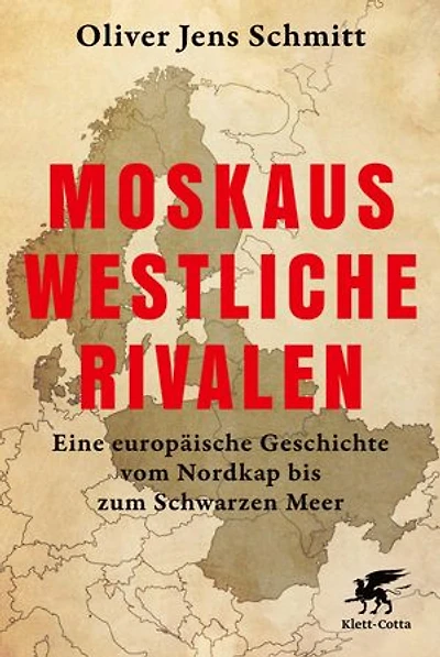 Moskaus westliche Rivalen: Eine europäische Geschichte vom Nordkap bis zum Schwarzen Meer | Bruno-Kreisky-Preis für das politische Buch 2025
