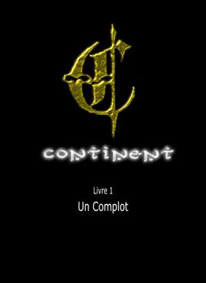 CONTINENT: Un complot