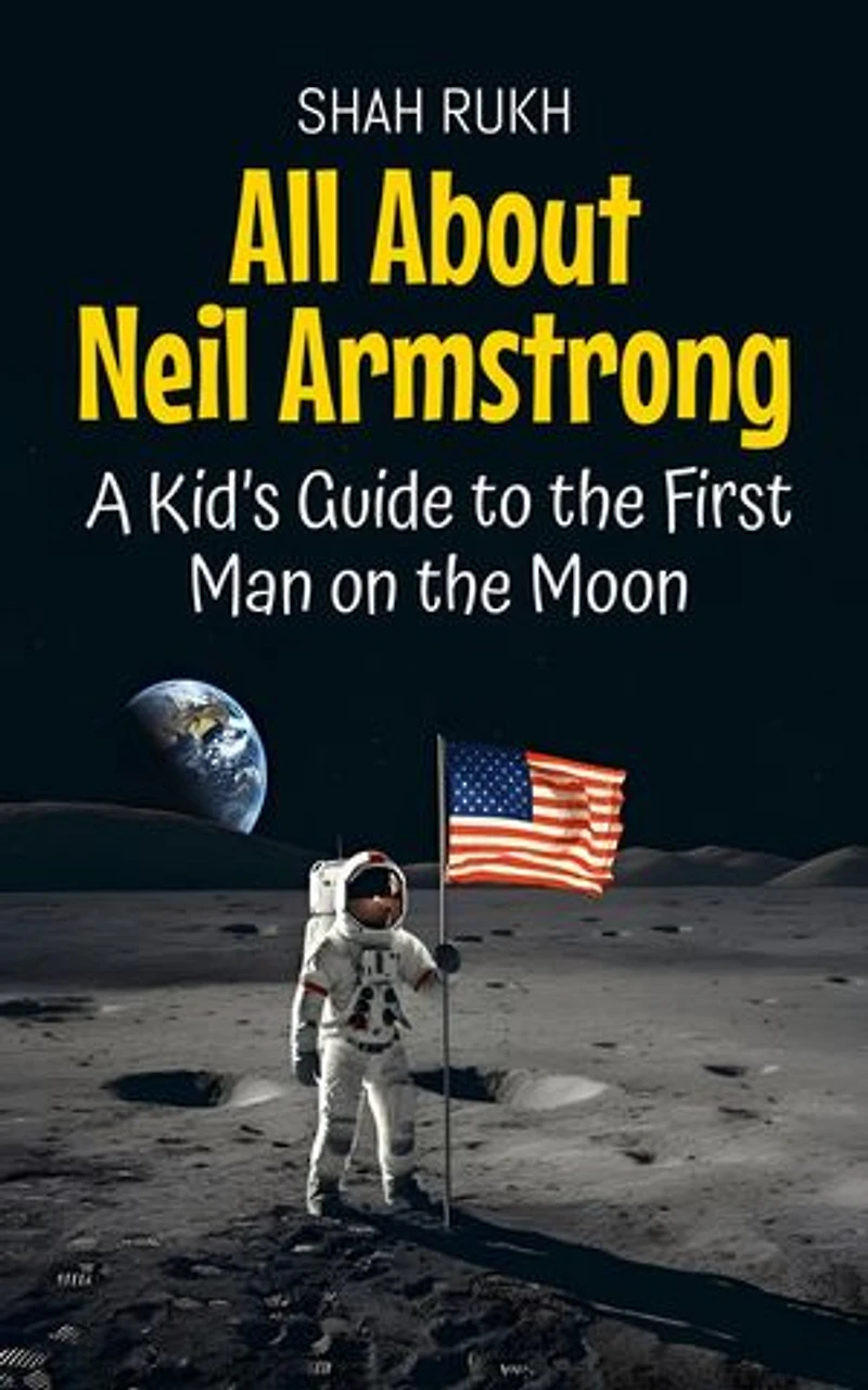 All About Neil Armstrong: A Kid’s Guide to the First Man on the Moon: Knowledge Books For Kids, #4