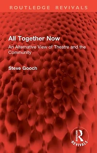 All Together Now: An Alternative View of Theatre and the Community