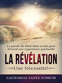 La Révélation: Une Nécessité!: Aides Pratiques pour les Vainqueurs, #12