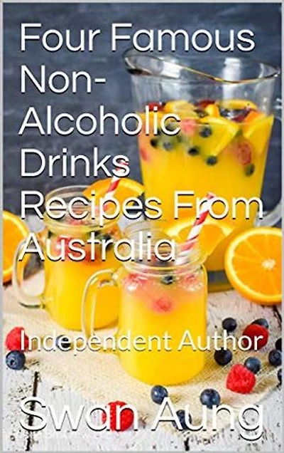 Four Famous Non-Alcoholic Drinks Recipes From Australia: Independent Author
