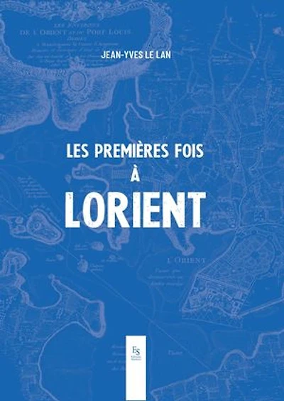 Les premières fois à Lorient