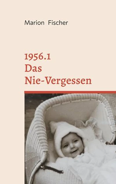 1956.1 Das Nie-Vergessen