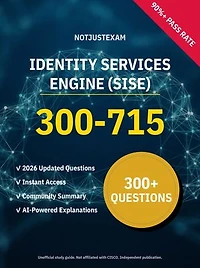 300-715 Identity Services Engine (SISE) 300+ Practice Questions | CISCO Study Guide: Unofficial Study Guide with Community Consensus & AI Explanations (2026 Edition)