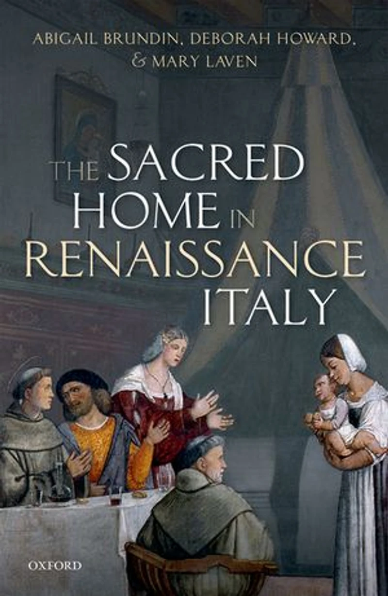 The Sacred Home Renaissance Italy