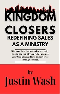 KINGDOM CLOSERS: Redefining Sales as a Ministry