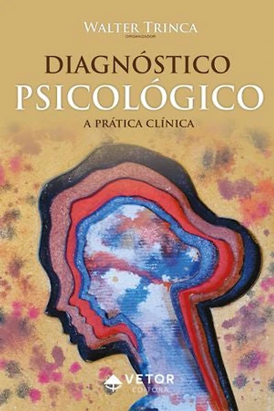 Diagnóstico psicológico: A prática clínica