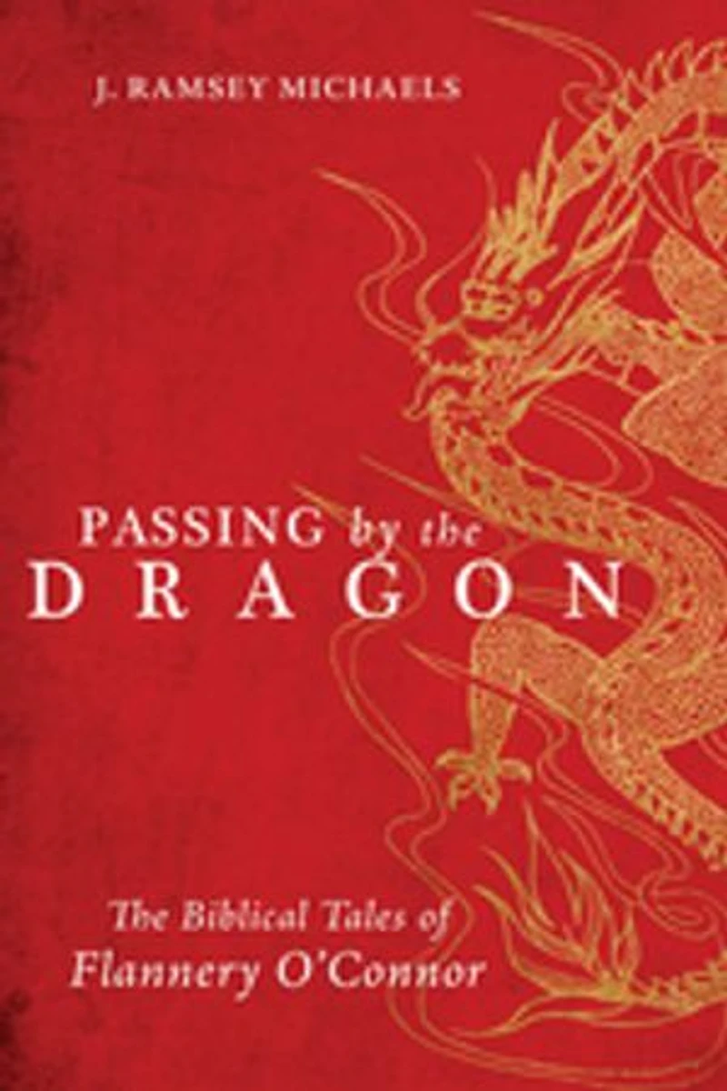 Passing by The Dragon: Biblical Tales of Flannery O'Connor