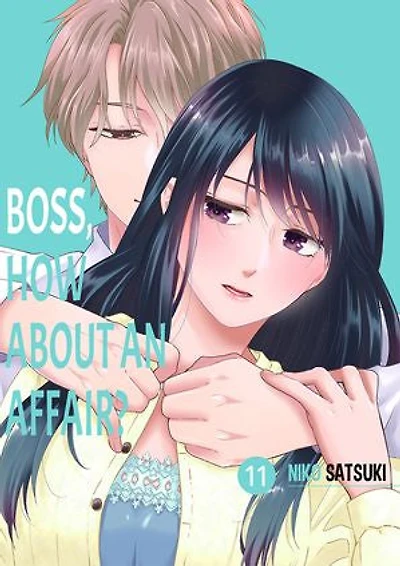 Boss, How about an Affair?: Volume 11