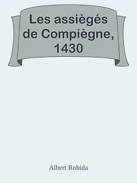 Les assiègés de Compiègne, 1430