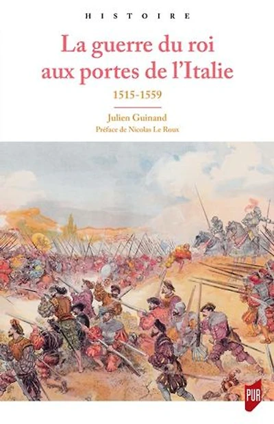 La guerre du roi aux portes de l’Italie: 1515-1559