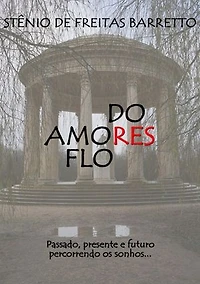 Amores, Dores E Flores