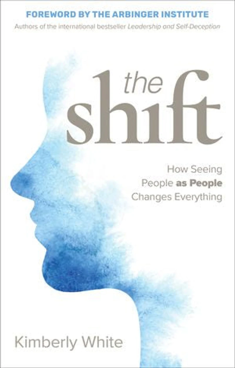 The Shift: How Seeing People As Changes Everything