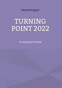 Turning point 2022: Or my point of view