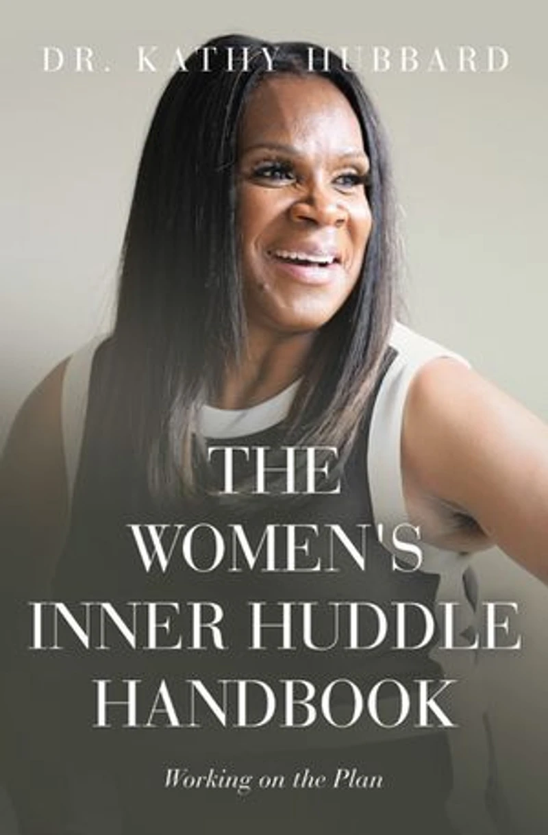 The Women's Inner Huddle Handbook: Working on the Plan