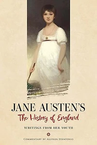 Jane Austen's the History of England: Writings from Her Youth