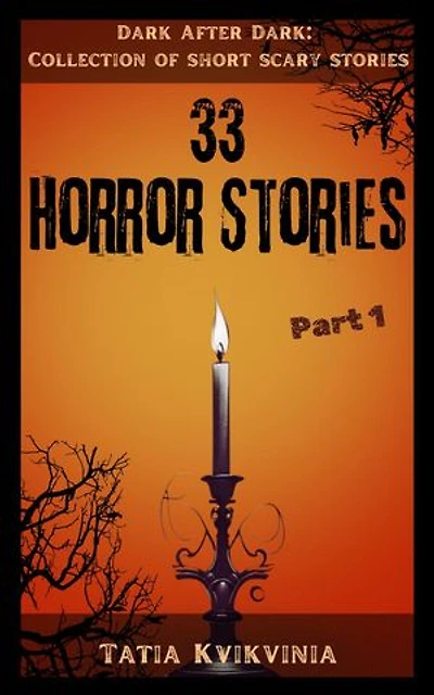 33 Horror Stories - Part 1