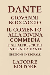 Comento alla Divina Commedia, e gli altri scritti intorno a Dante