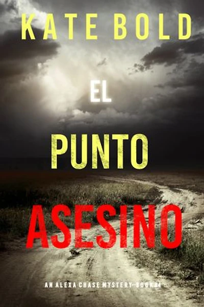 El punto asesino (Una novela de suspense de Alexa Chase - Libro 4)