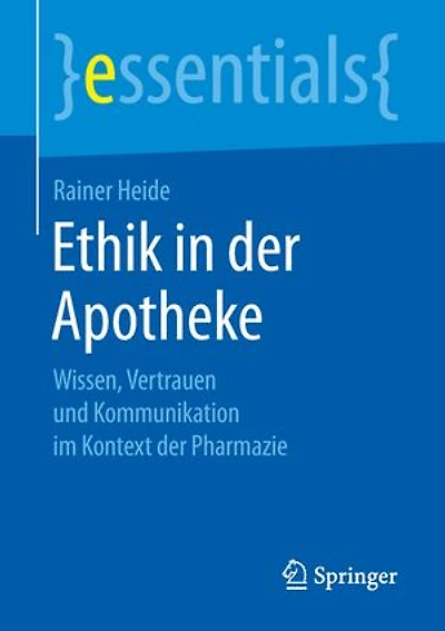 Ethik Der Apotheke: Wissen, Vertrauen Und Kommunikation Im Kontext Pharmazie