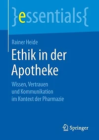 Ethik Der Apotheke: Wissen, Vertrauen Und Kommunikation Im Kontext Pharmazie