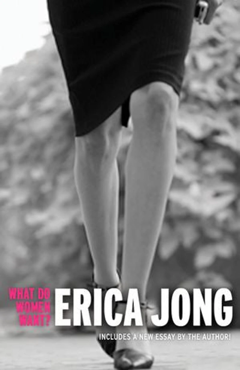 What Do Women Want?: Essays By Erica Jong