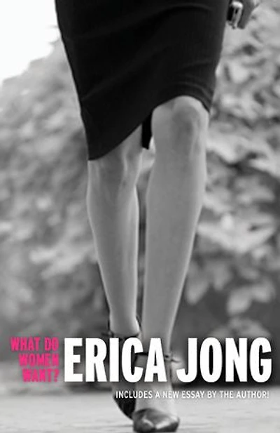 What Do Women Want?: Essays By Erica Jong