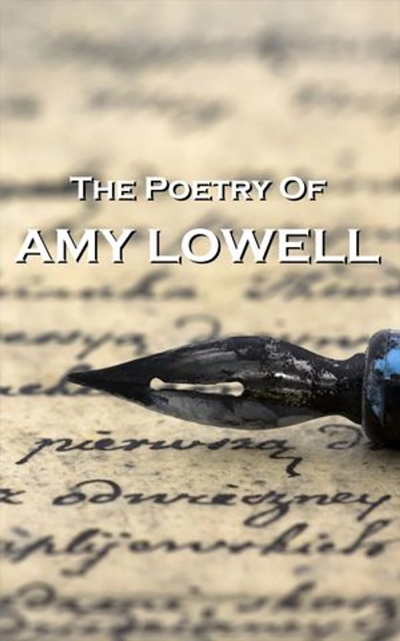 Amy Lowell, The Poetry Of