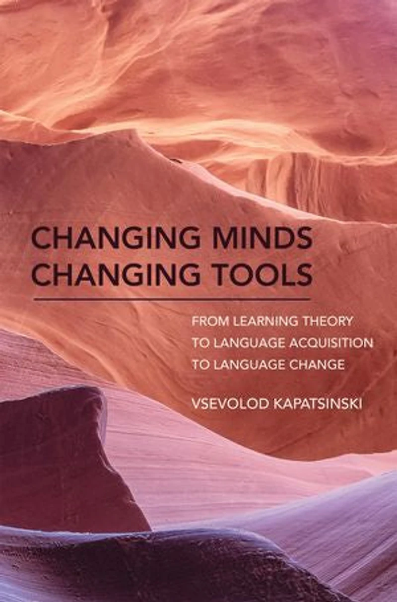 Changing Minds Tools: From Learning Theory To Language Acquisition Change