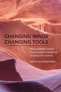 Changing Minds Tools: From Learning Theory To Language Acquisition Change