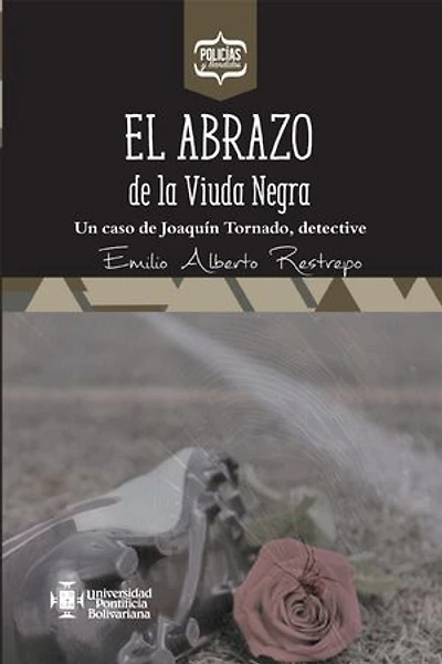 El abrazo de la Viuda Negra: Un caso de Joaquín Tornado, detective